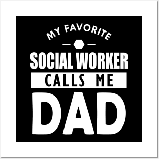 Social worker's dad - My favorite social worker calls me dad Posters and Art